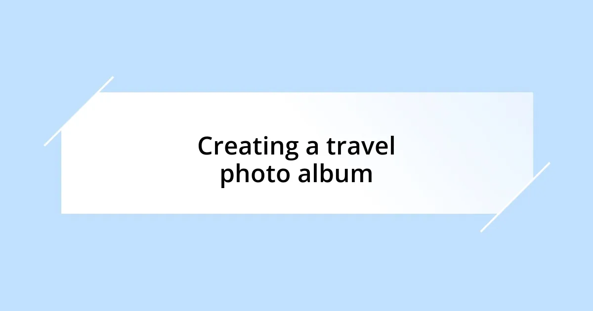 Creating a travel photo album