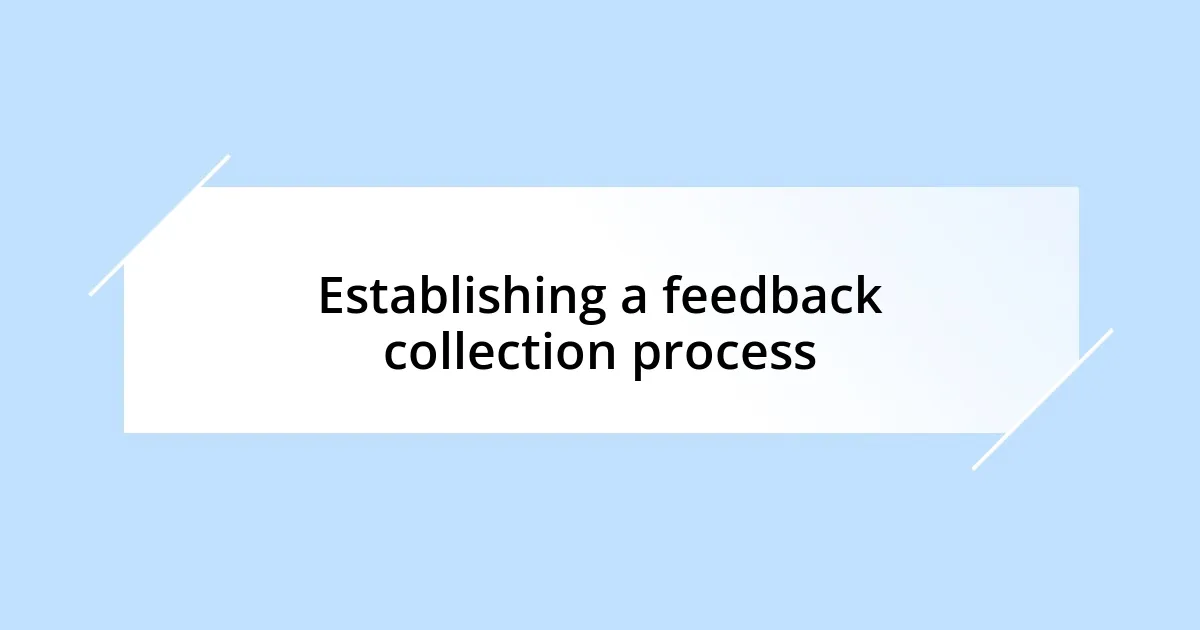 Establishing a feedback collection process