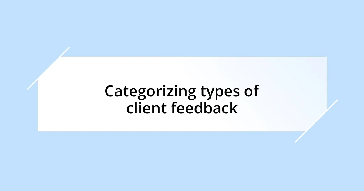 Categorizing types of client feedback