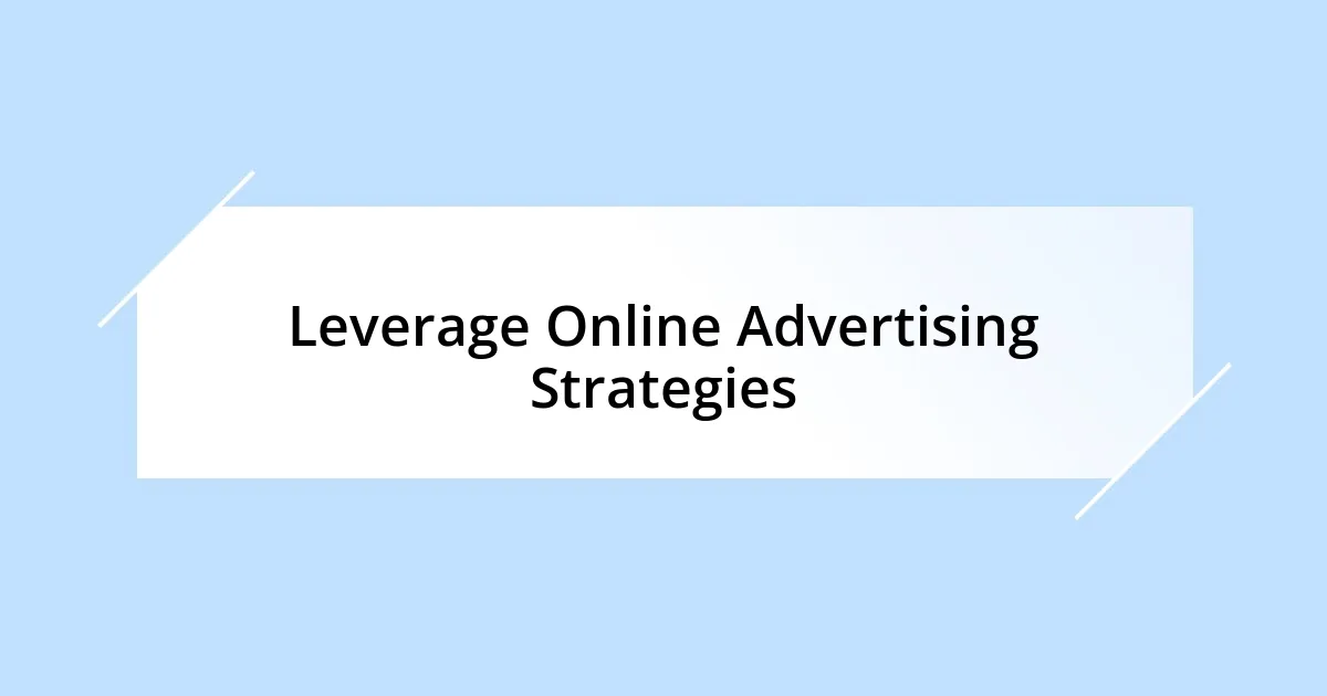 Leverage Online Advertising Strategies