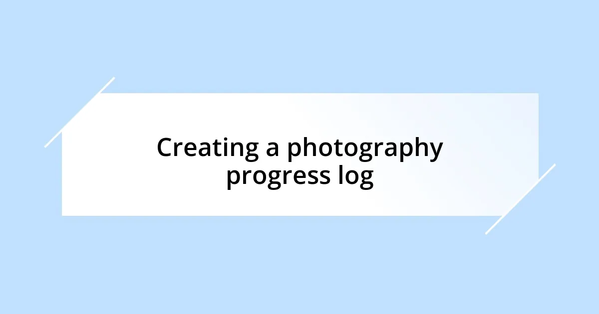 Creating a photography progress log