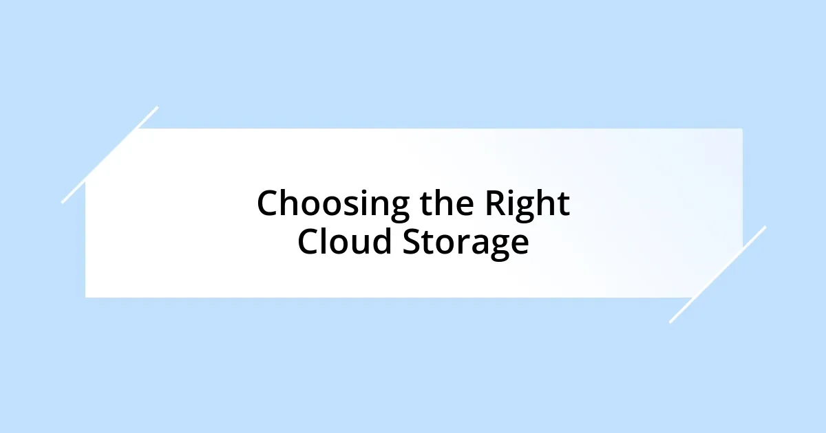 Choosing the Right Cloud Storage