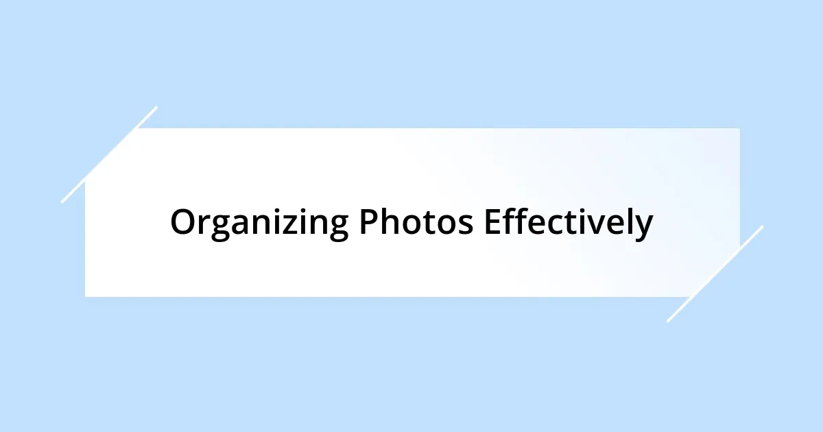 Organizing Photos Effectively