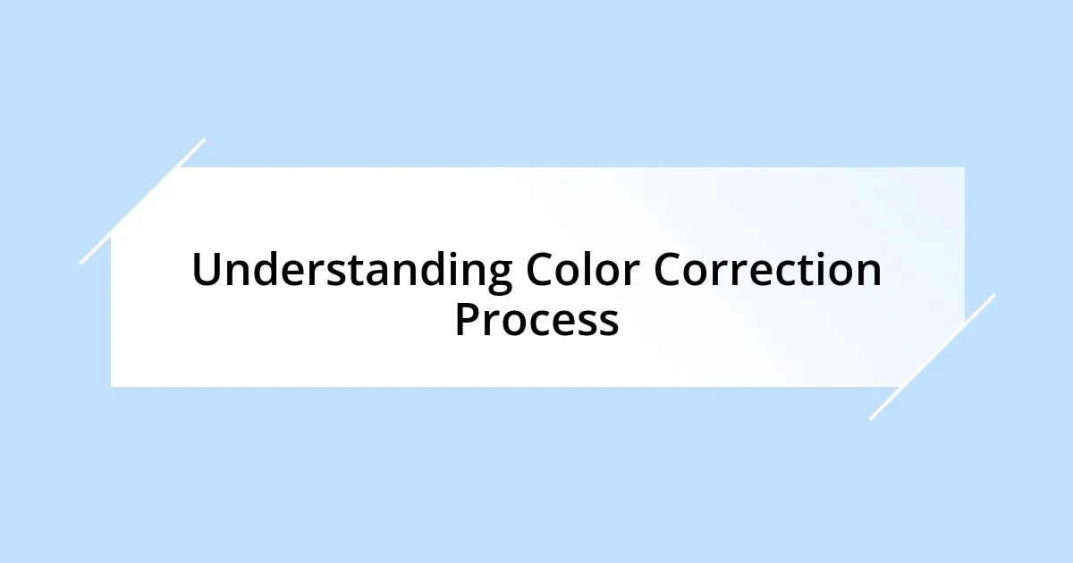 Understanding Color Correction Process