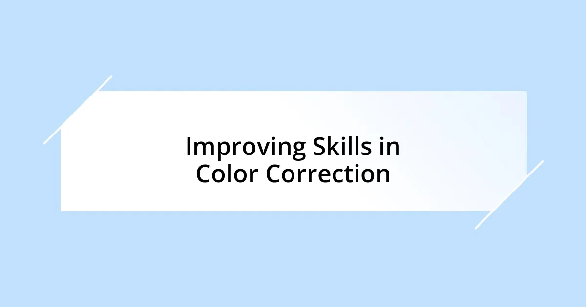 Improving Skills in Color Correction