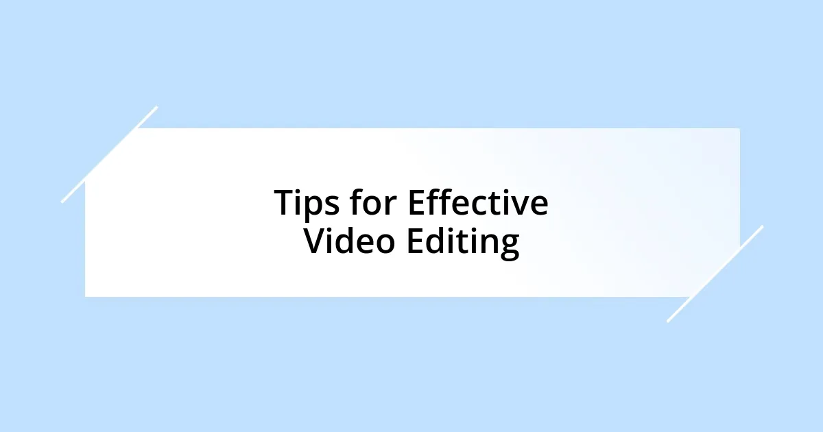 Tips for Effective Video Editing