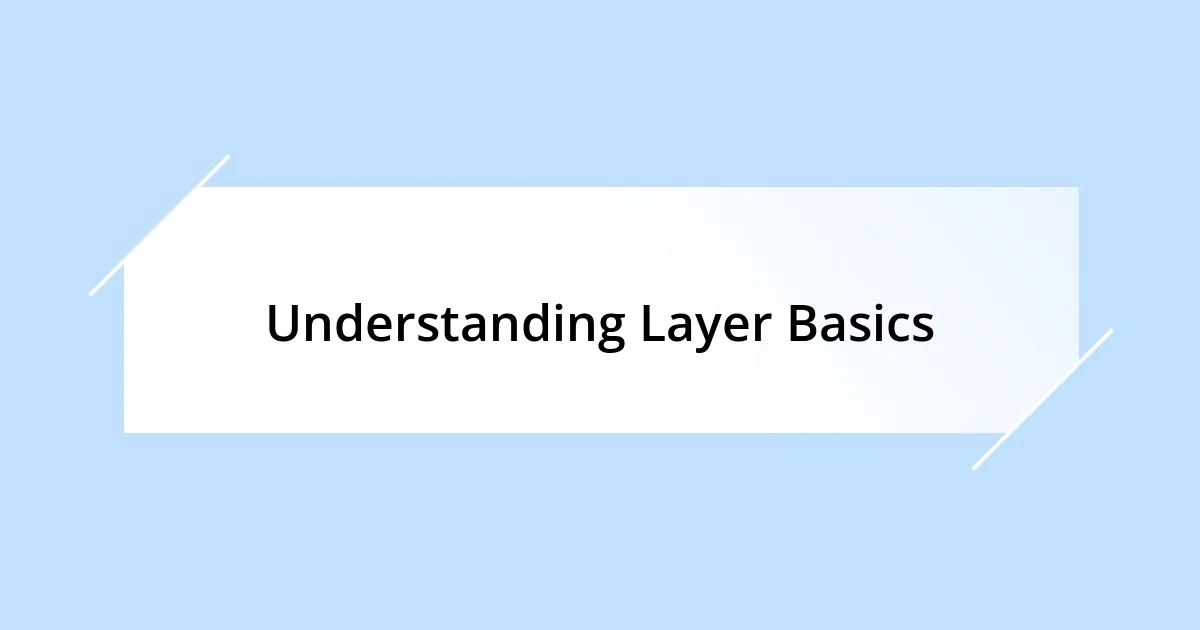 Understanding Layer Basics