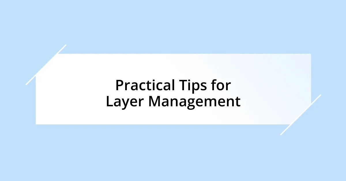 Practical Tips for Layer Management