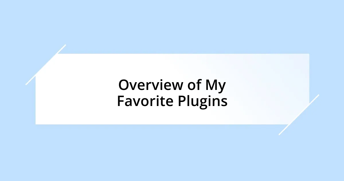 Overview of My Favorite Plugins