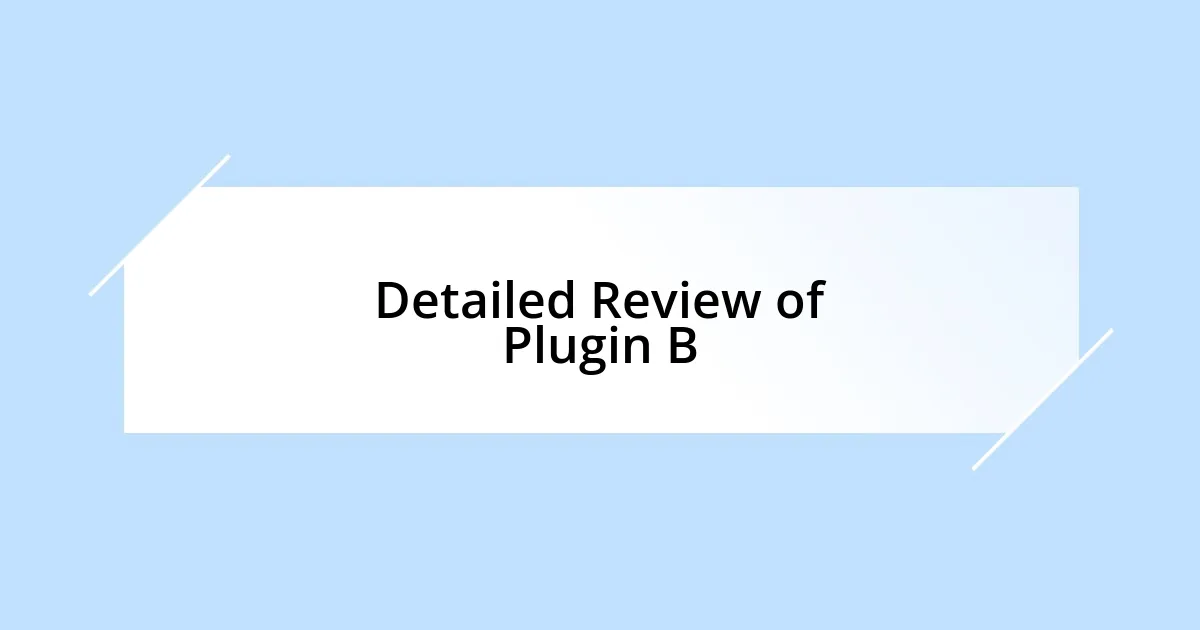 Detailed Review of Plugin B