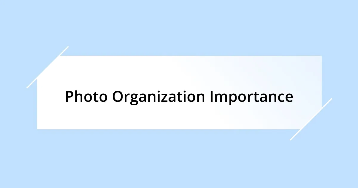Photo Organization Importance