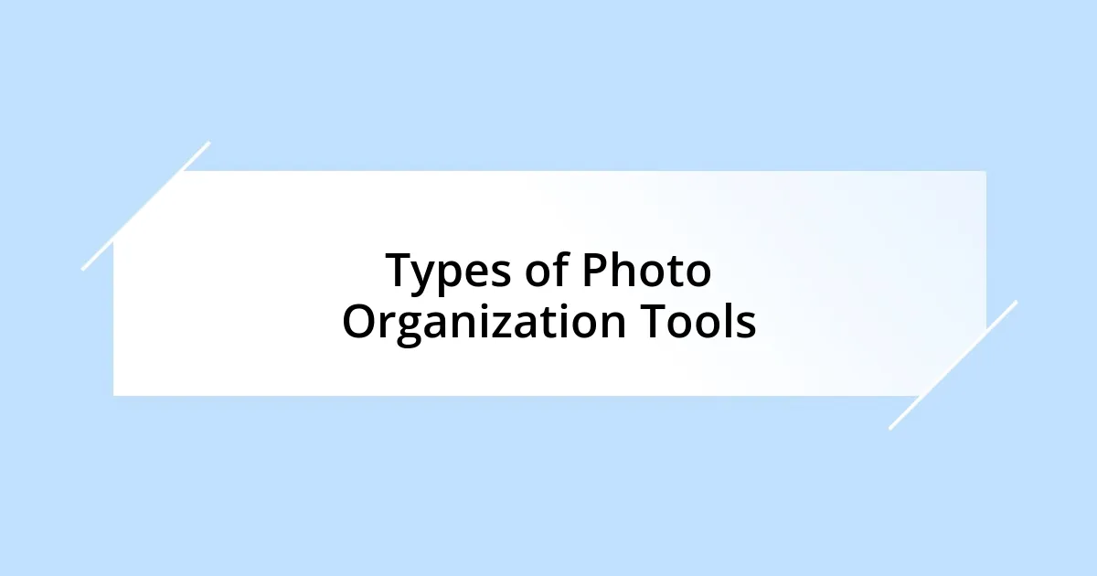 Types of Photo Organization Tools