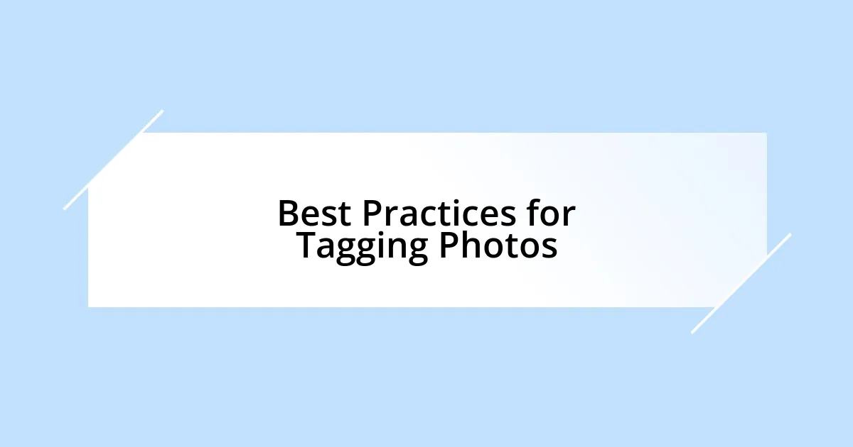 Best Practices for Tagging Photos