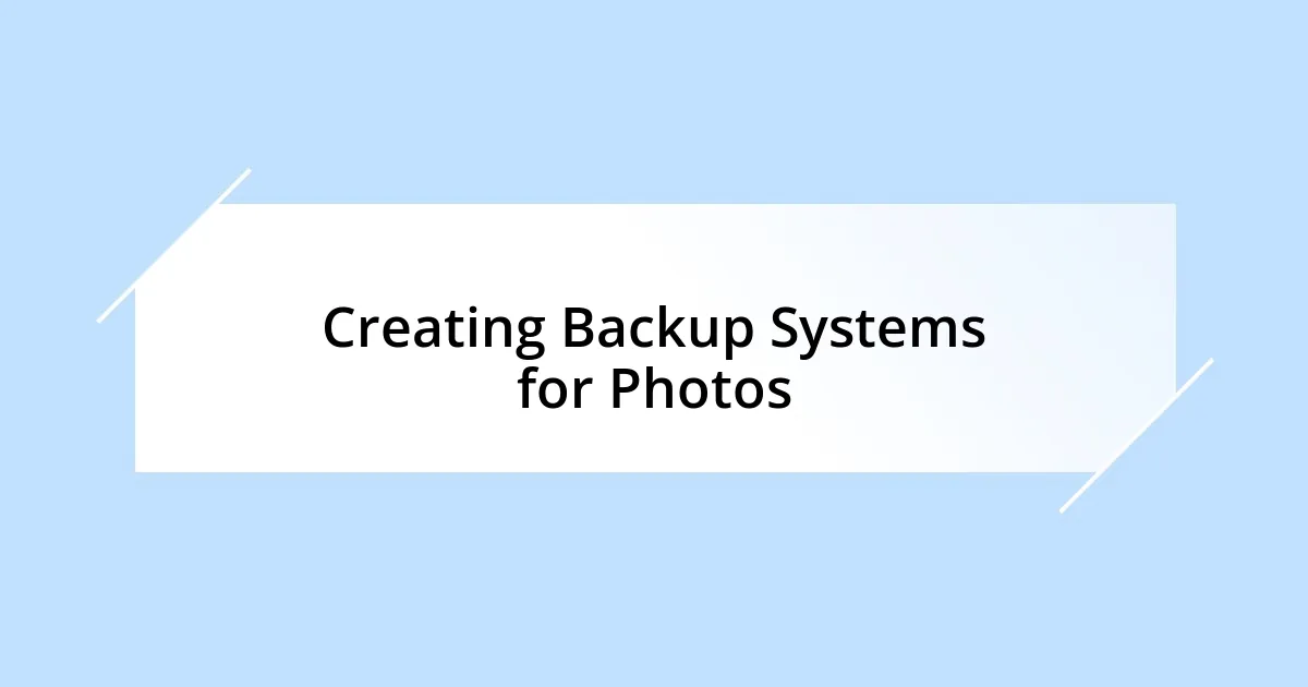 Creating Backup Systems for Photos