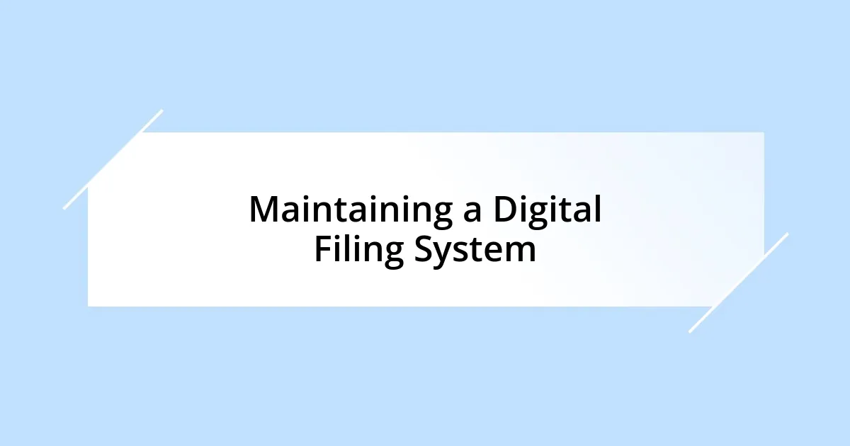 Maintaining a Digital Filing System
