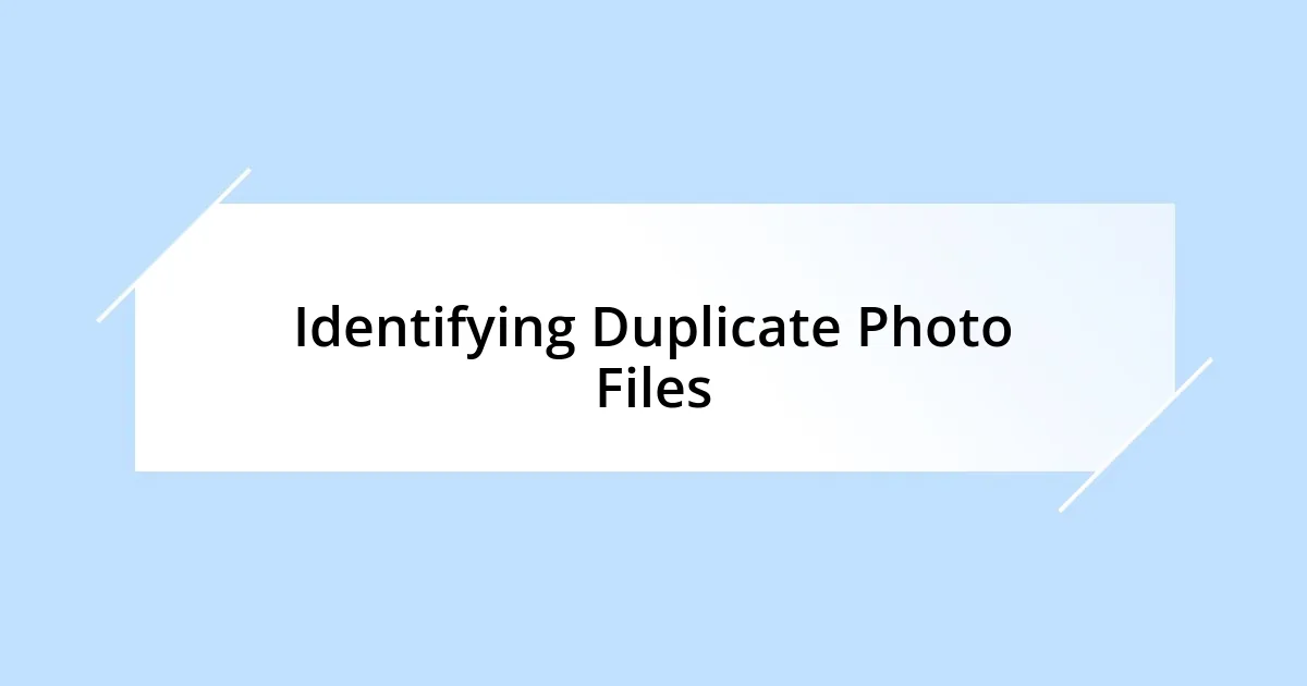 Identifying Duplicate Photo Files