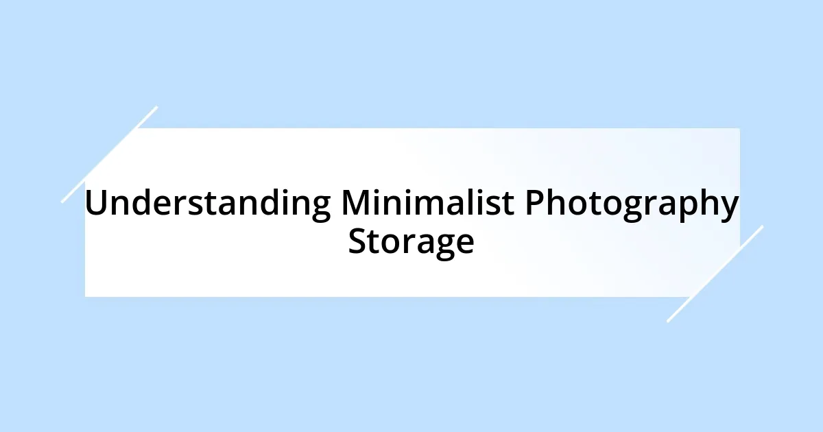 Understanding Minimalist Photography Storage