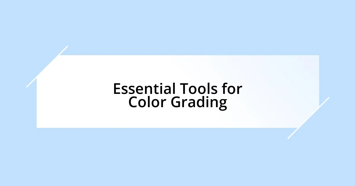 Essential Tools for Color Grading