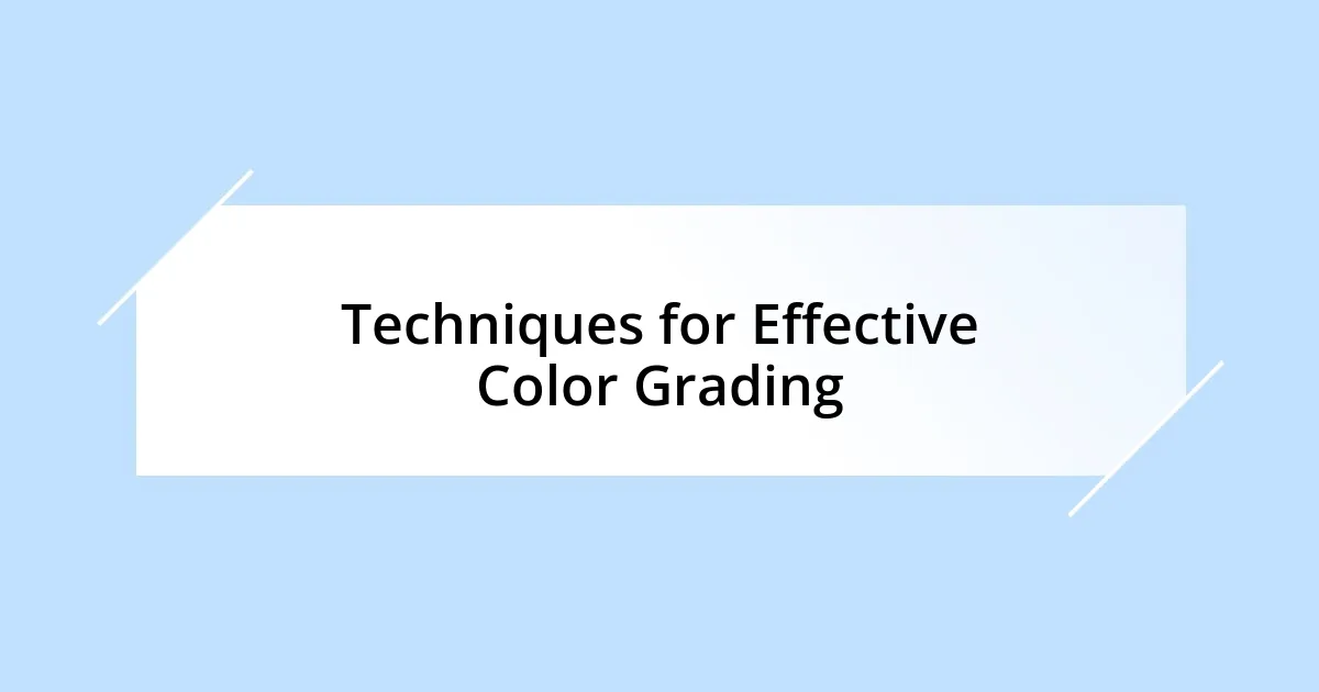 Techniques for Effective Color Grading