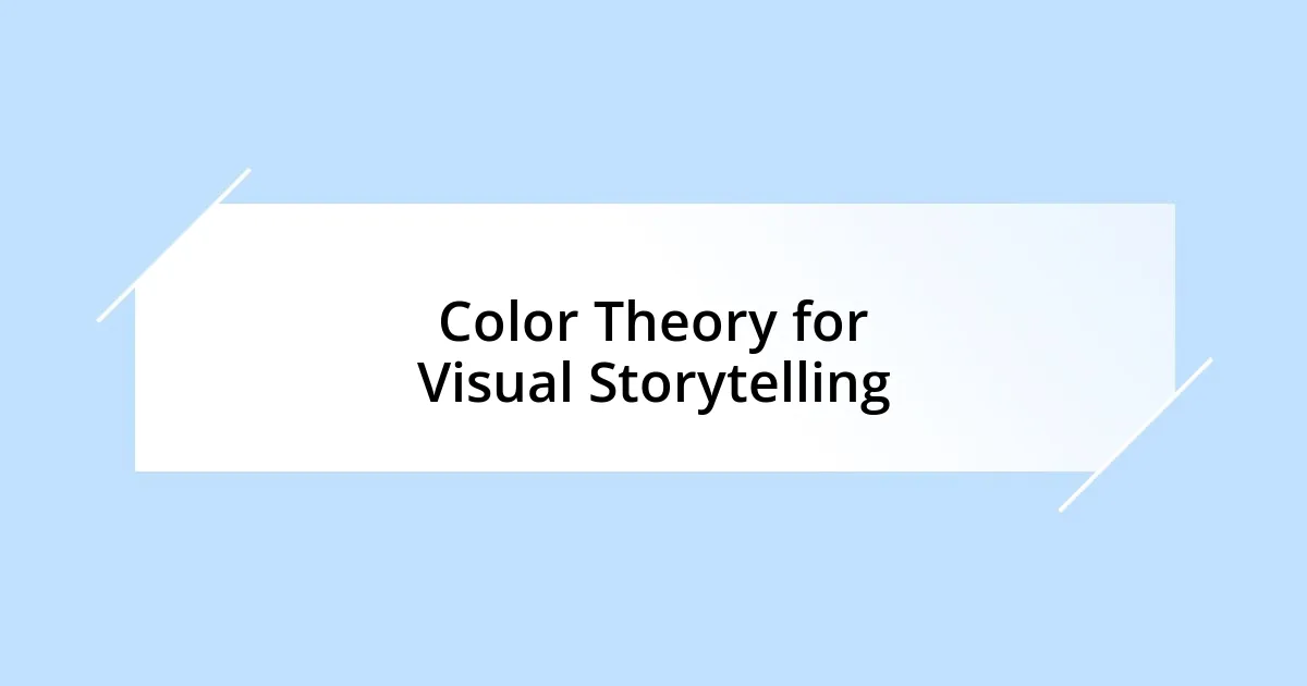 Color Theory for Visual Storytelling