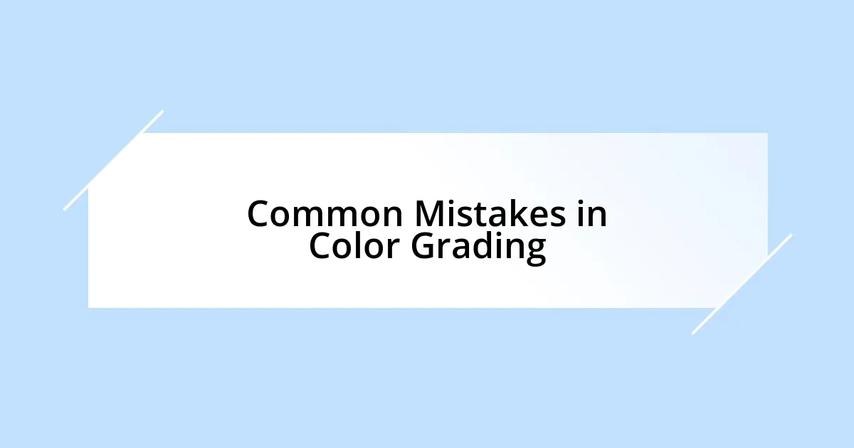 Common Mistakes in Color Grading