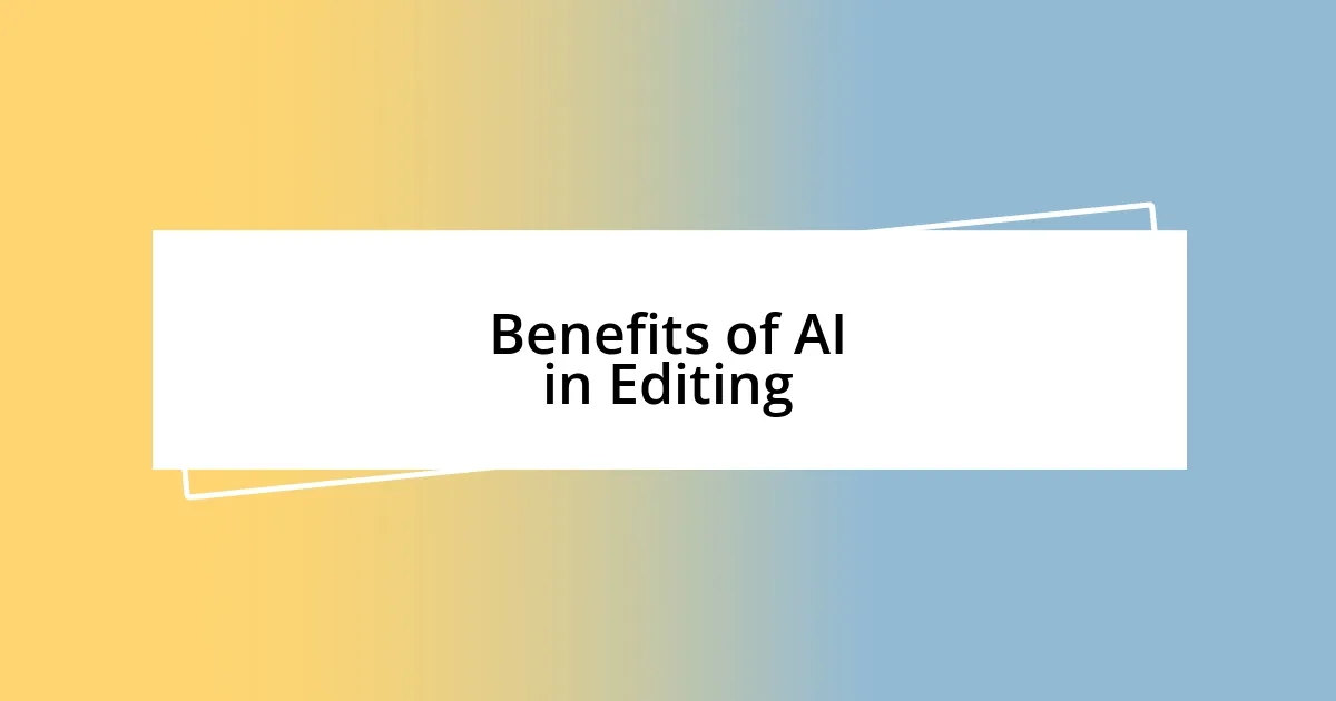 Benefits of AI in Editing