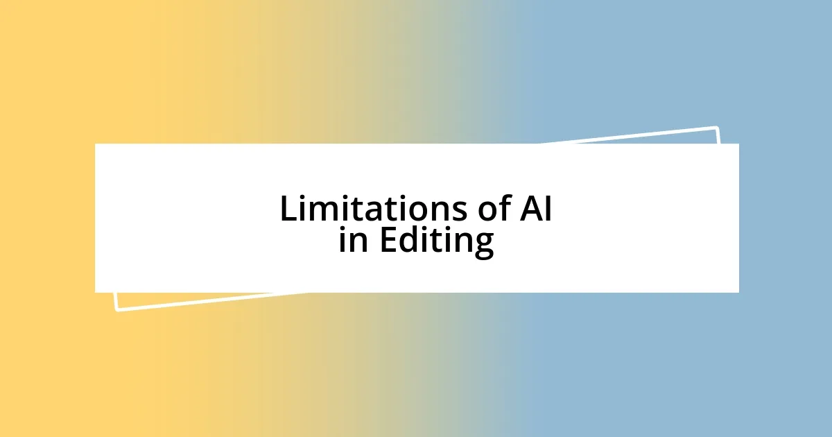 Limitations of AI in Editing