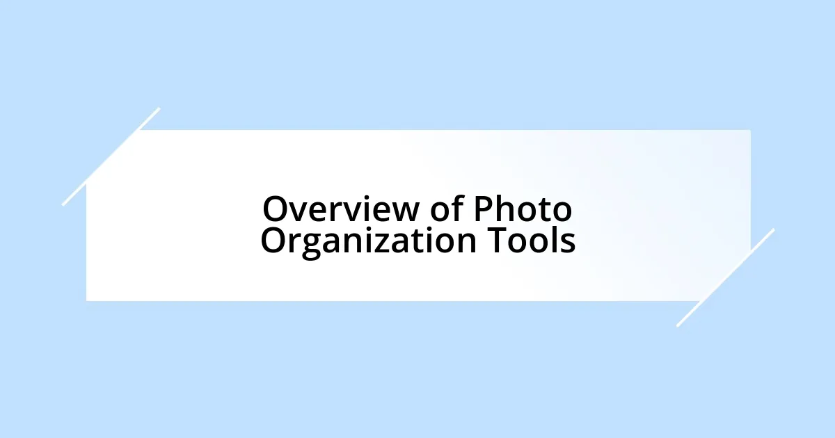 Overview of Photo Organization Tools