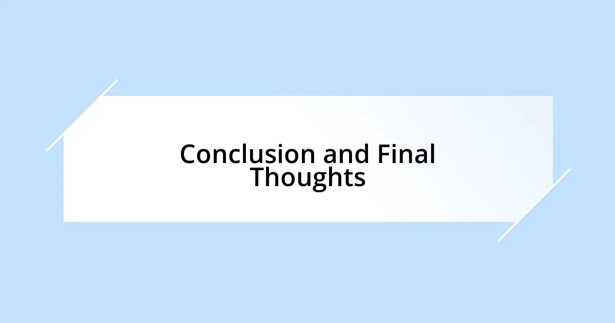 Conclusion and Final Thoughts