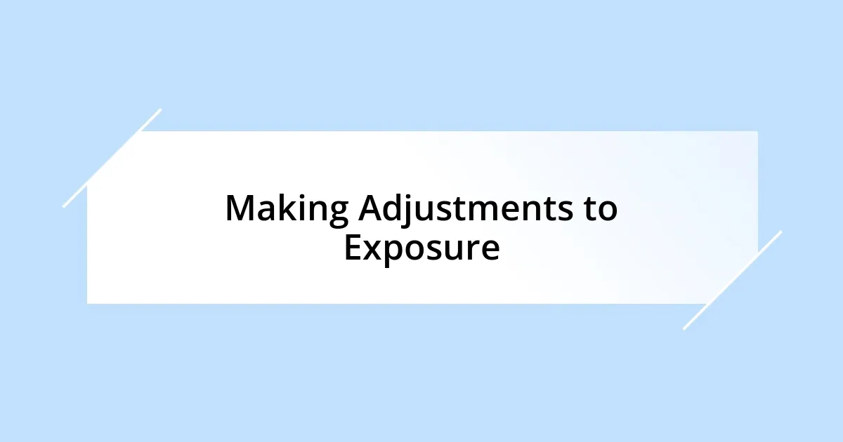 Making Adjustments to Exposure