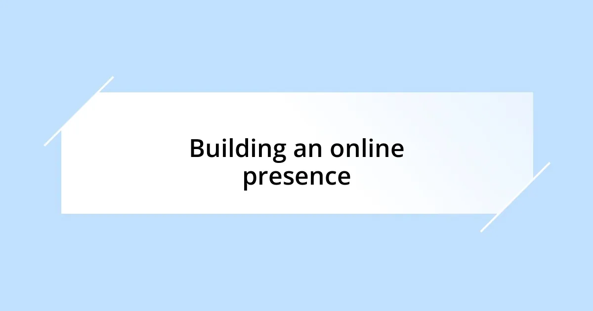 Building an online presence
