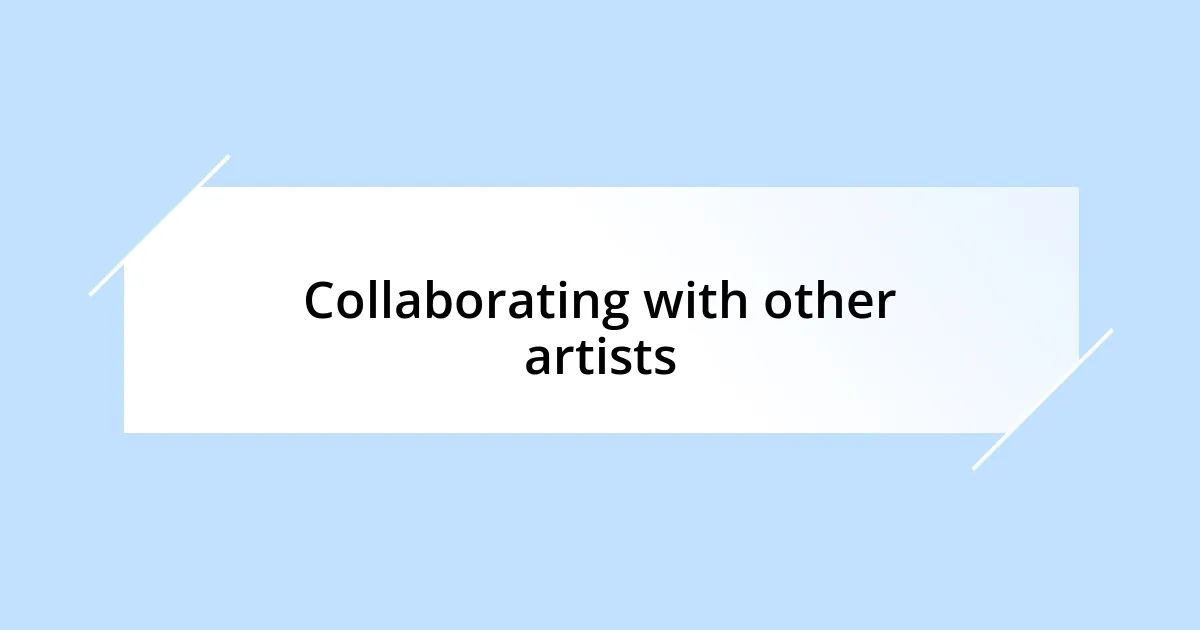 Collaborating with other artists