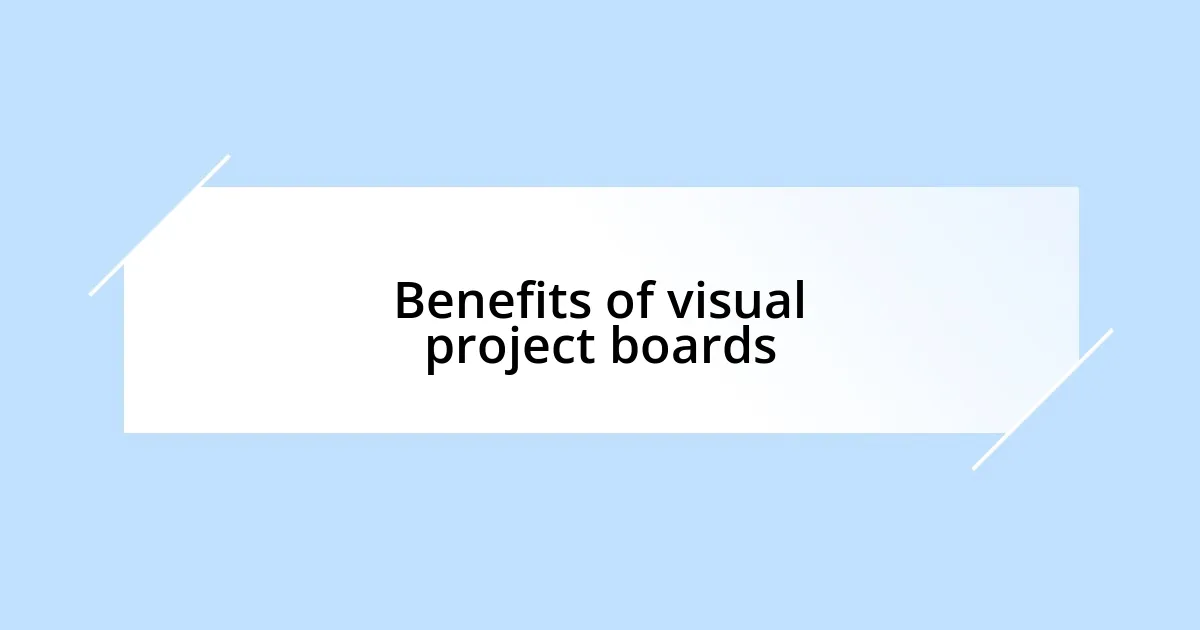 Benefits of visual project boards