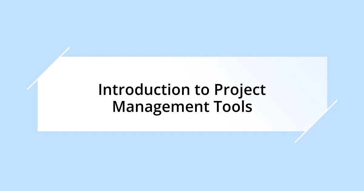 Introduction to Project Management Tools