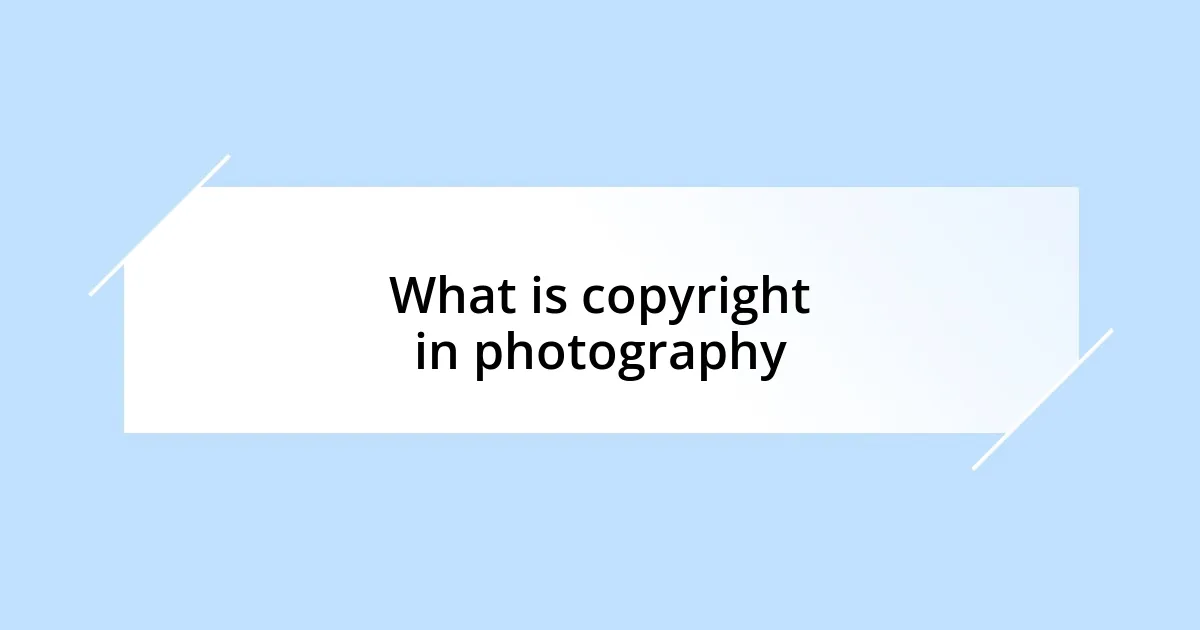 What is copyright in photography