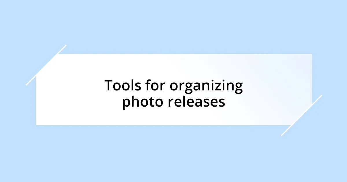 Tools for organizing photo releases