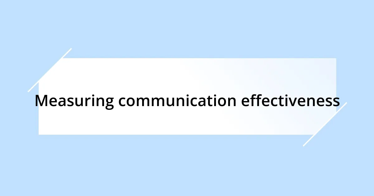 Measuring communication effectiveness