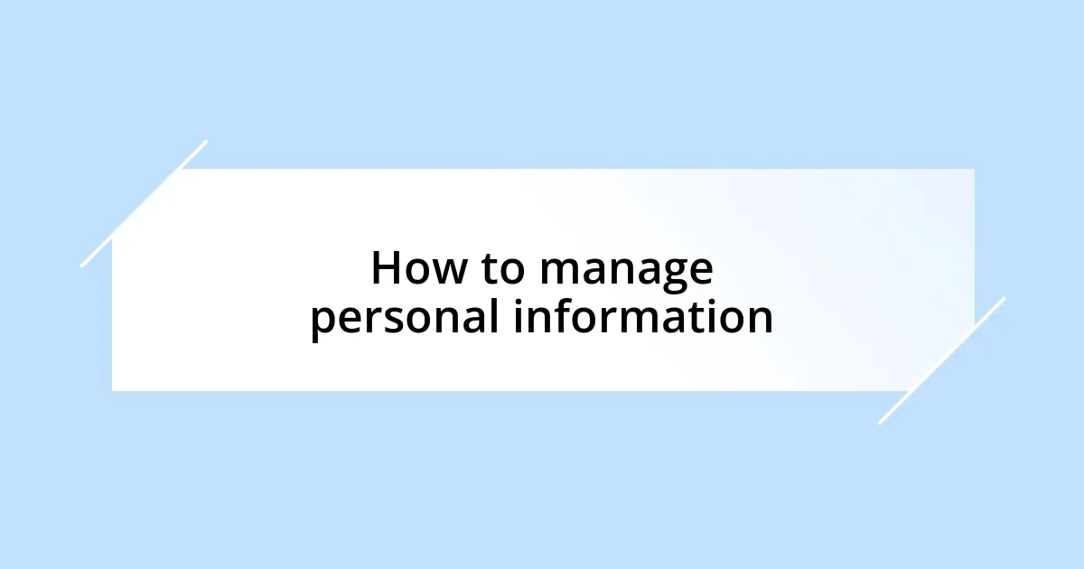 How to manage personal information