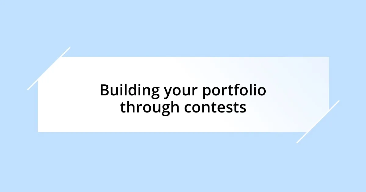 Building your portfolio through contests