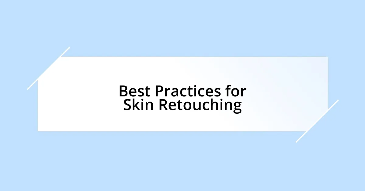 Best Practices for Skin Retouching