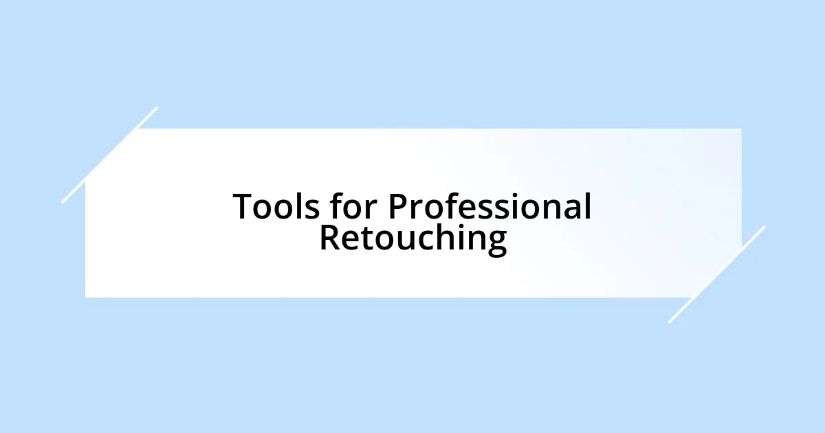 Tools for Professional Retouching