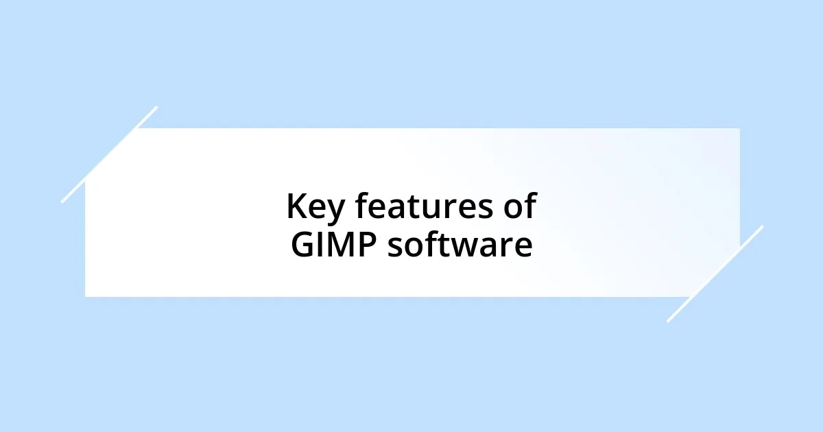 Key features of GIMP software