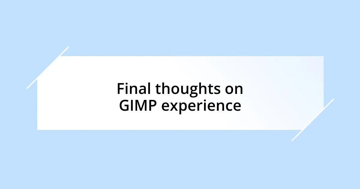 Final thoughts on GIMP experience