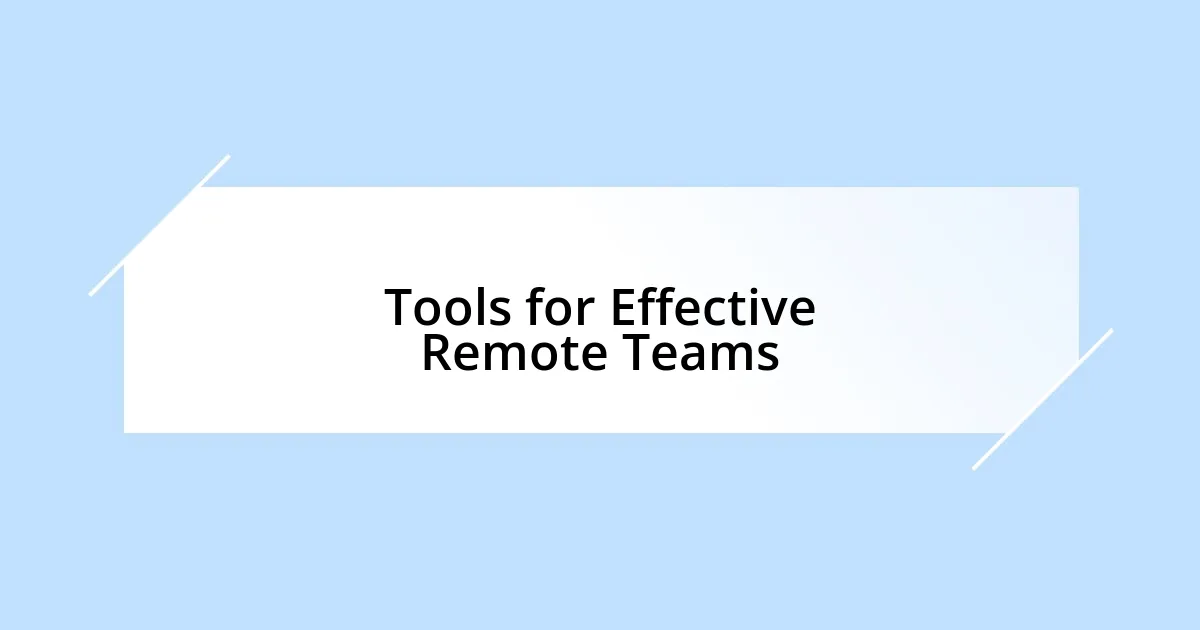 Tools for Effective Remote Teams