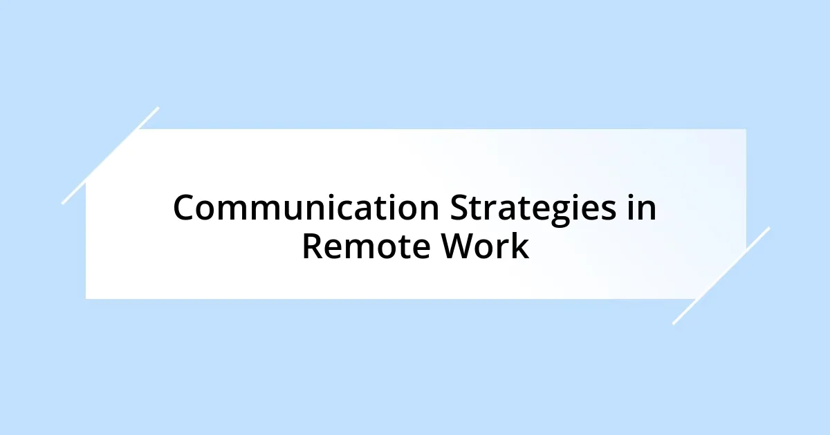 Communication Strategies in Remote Work