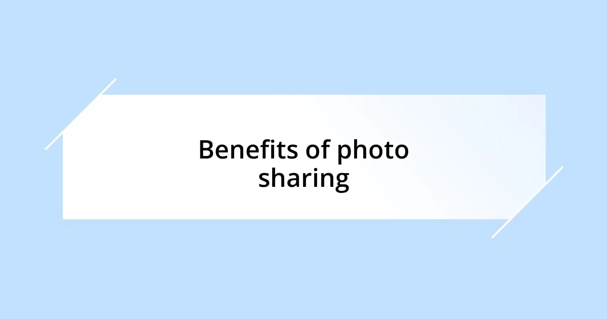 Benefits of photo sharing