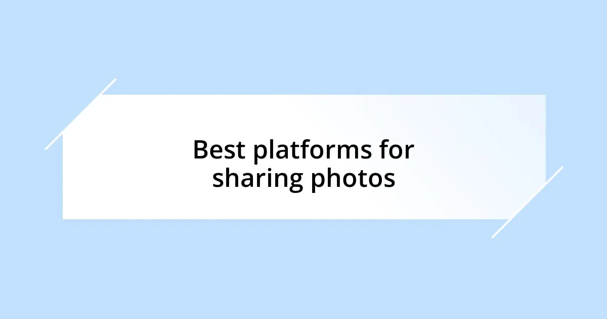Best platforms for sharing photos