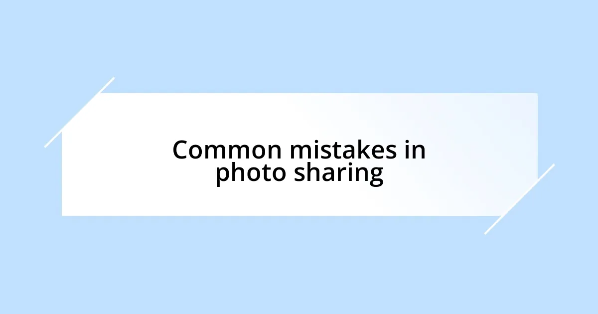 Common mistakes in photo sharing
