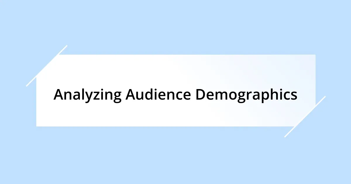 Analyzing Audience Demographics