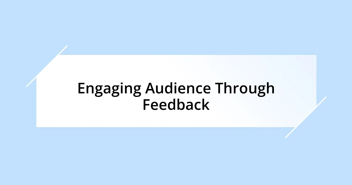 Engaging Audience Through Feedback